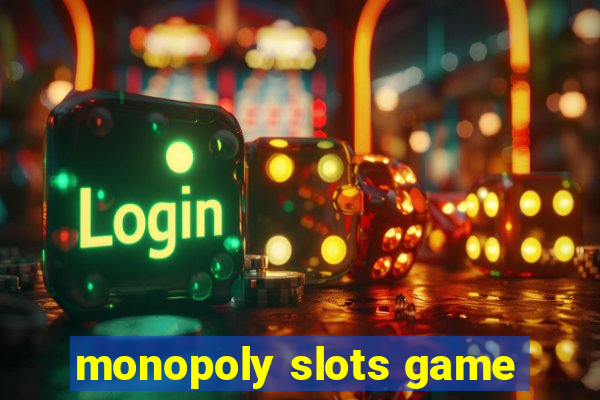 monopoly slots game