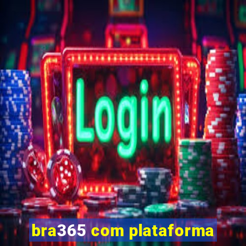 bra365 com plataforma