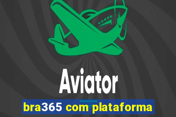 bra365 com plataforma