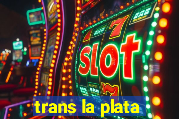 trans la plata