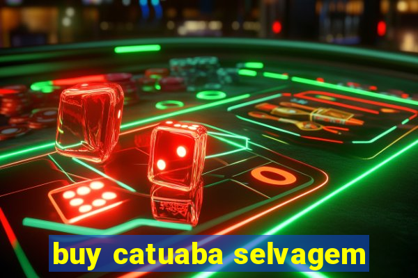 buy catuaba selvagem