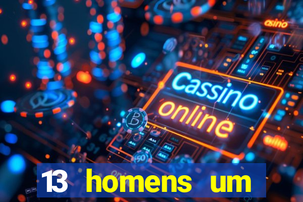 13 homens um segredo imagem de casino