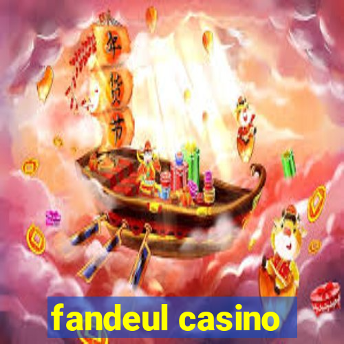 fandeul casino