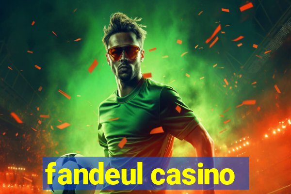 fandeul casino