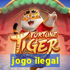 jogo ilegal