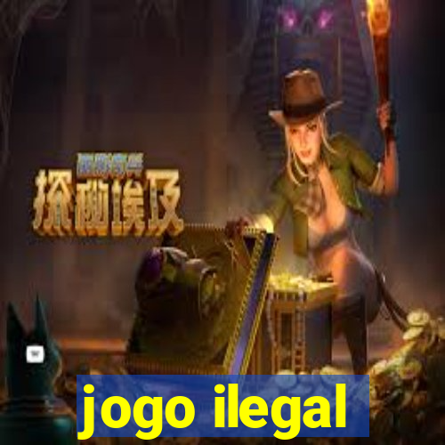 jogo ilegal