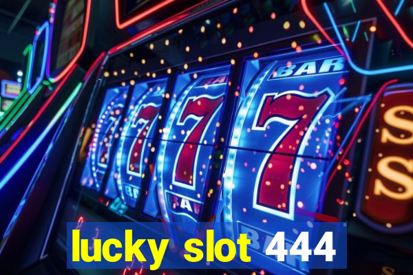 lucky slot 444