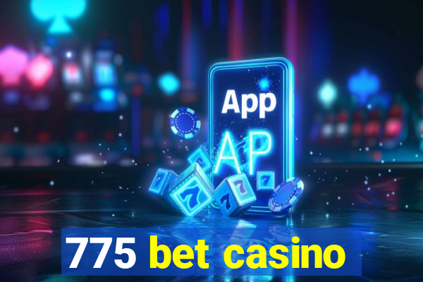 775 bet casino