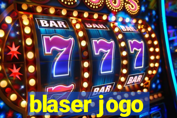 blaser jogo