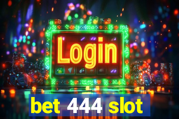 bet 444 slot