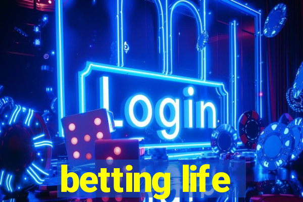 betting life