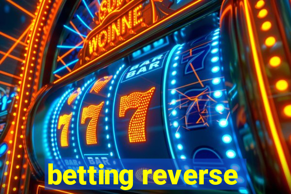 betting reverse