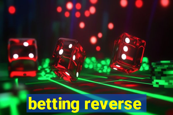 betting reverse