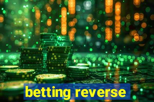 betting reverse