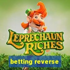 betting reverse