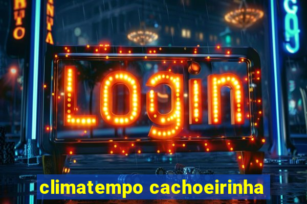 climatempo cachoeirinha