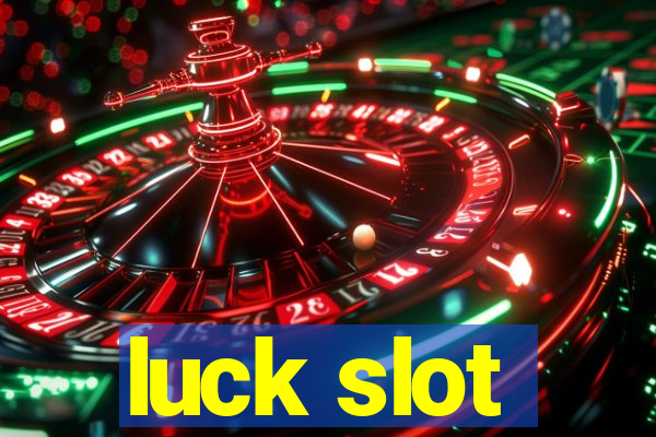 luck slot