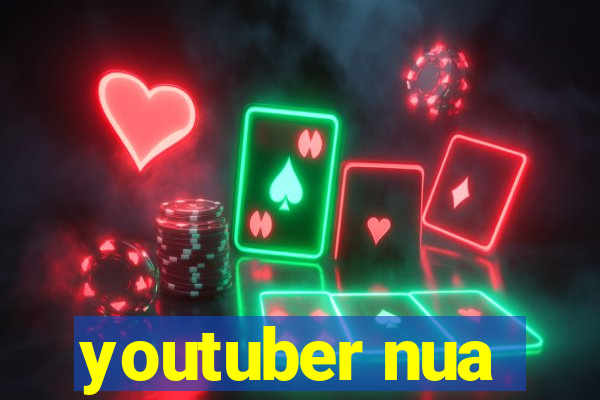 youtuber nua