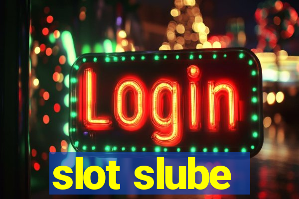 slot slube