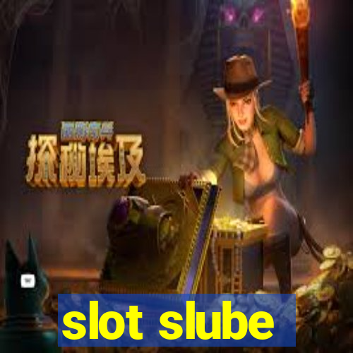 slot slube