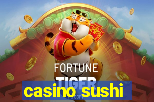 casino sushi