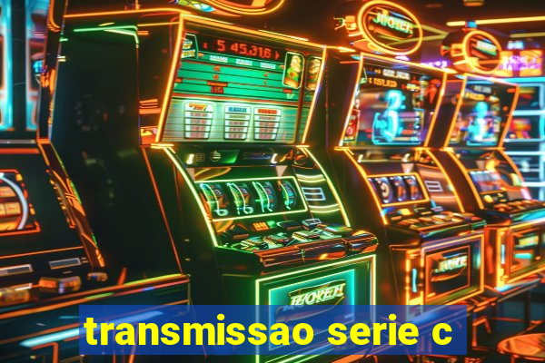 transmissao serie c