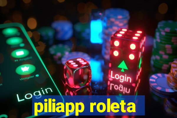 piliapp roleta