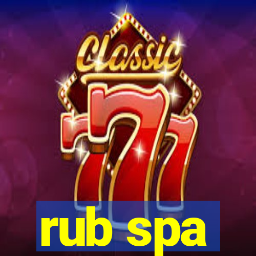 rub spa