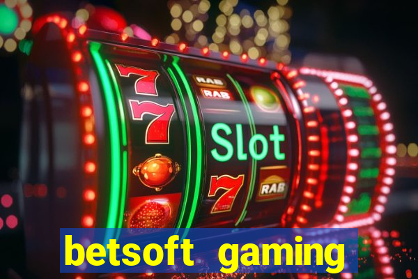 betsoft gaming online casinos