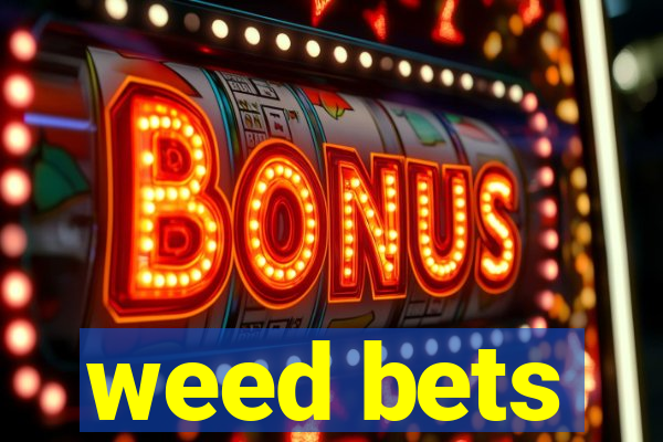 weed bets