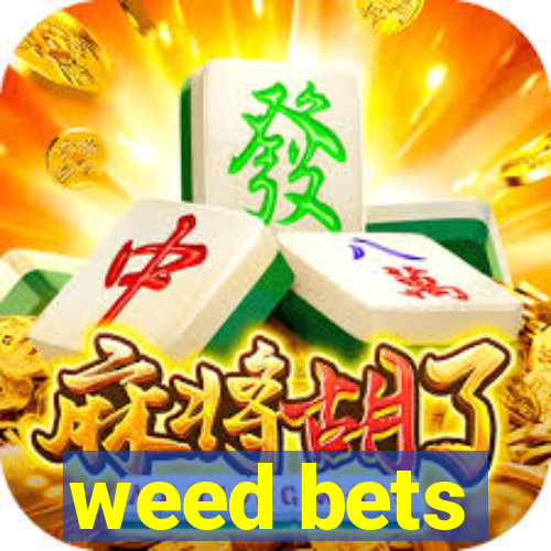 weed bets