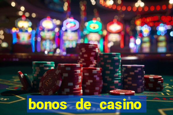 bonos de casino sin deposito