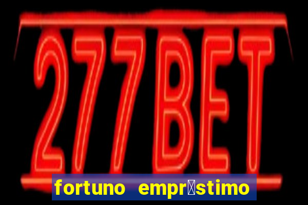 fortuno empr茅stimo e confi谩vel