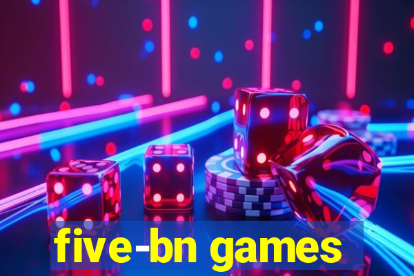 five-bn games