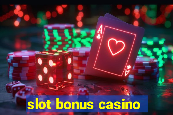 slot bonus casino