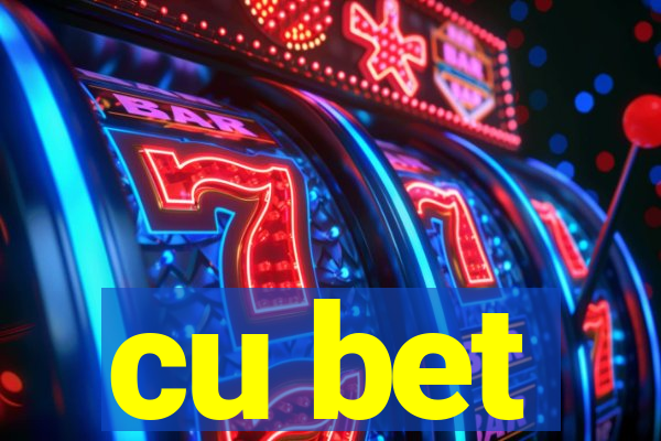 cu bet