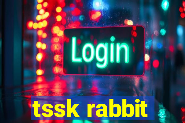 tssk rabbit