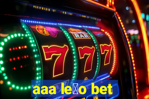 aaa le茫o bet