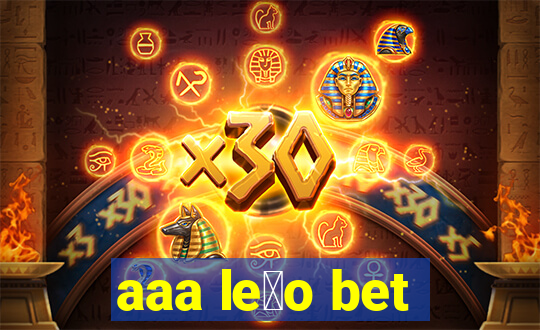 aaa le茫o bet