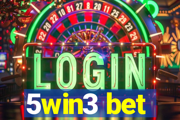 5win3 bet