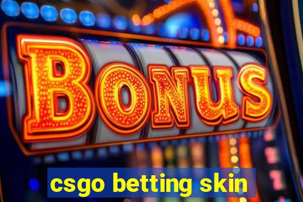 csgo betting skin