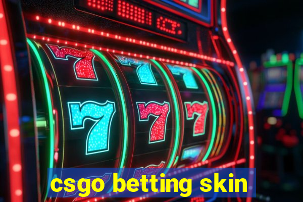 csgo betting skin