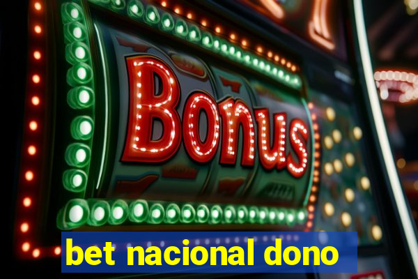 bet nacional dono