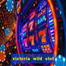 victoria wild slot free play