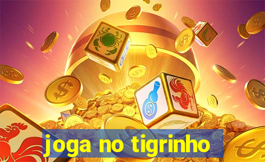 joga no tigrinho