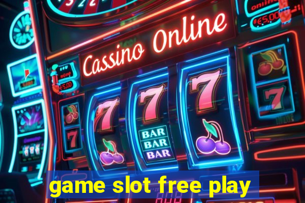 game slot free play