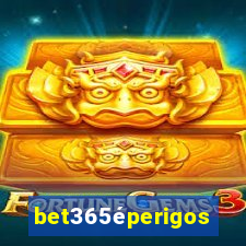 bet365éperigoso