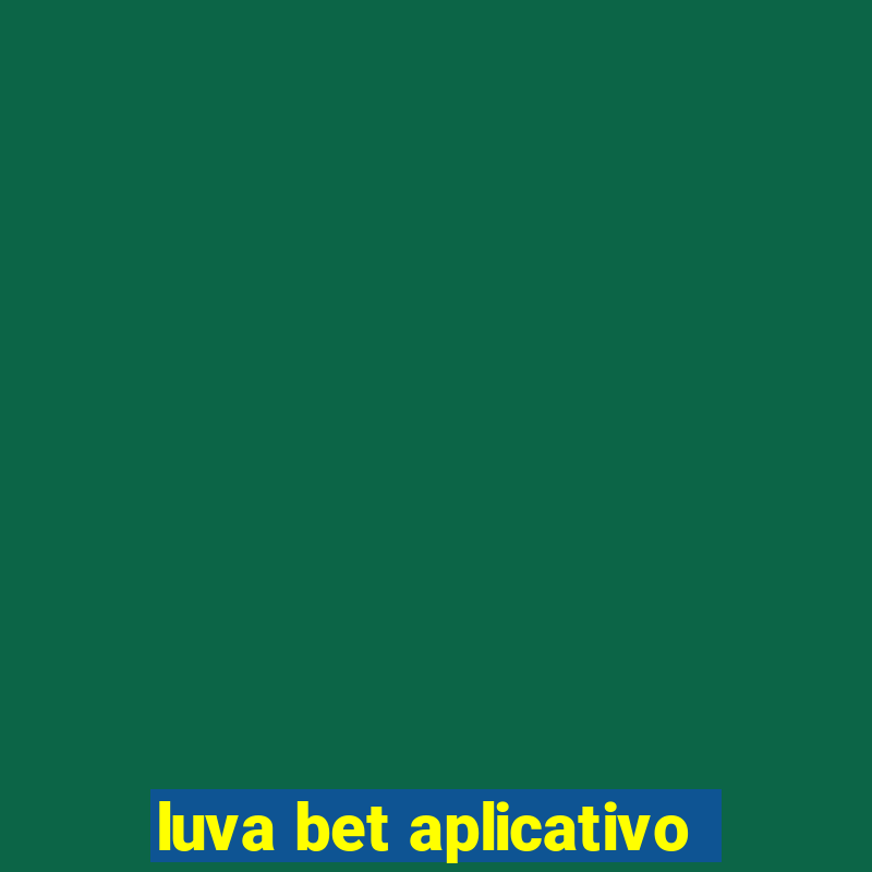 luva bet aplicativo