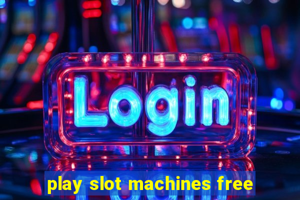 play slot machines free