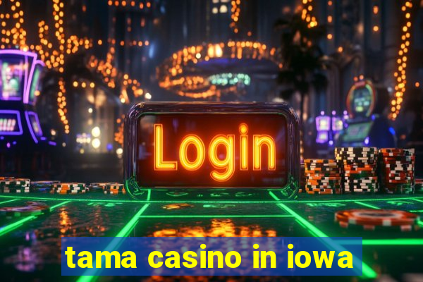 tama casino in iowa